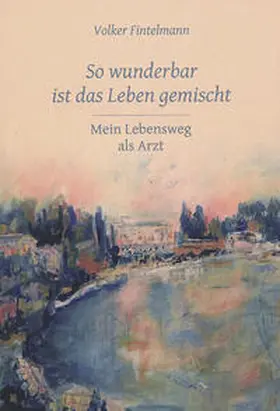 Fintelmann |  So wunderbar ist das Leben gemischt | Buch |  Sack Fachmedien