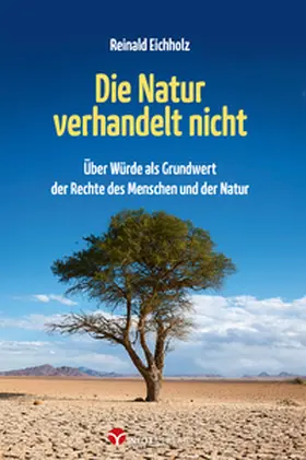 Eichholz |  Die Natur verhandelt nicht | Buch |  Sack Fachmedien
