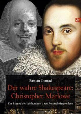 Conrad |  Der wahre Shakespeare: Christopher Marlowe | Buch |  Sack Fachmedien