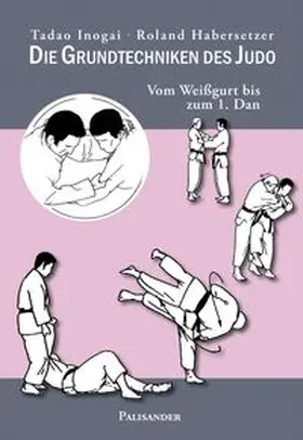 Inogai / Habersetzer | Die Grundtechniken des Judo | Buch | 978-3-95784-039-4 | www.sack.de