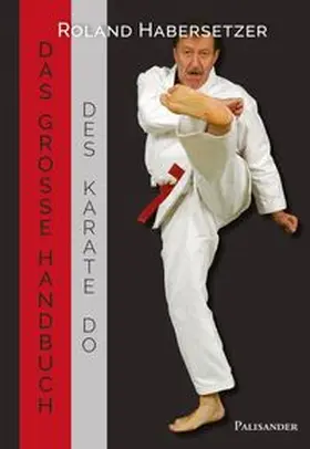 Habersetzer |  Das große Handbuch des Karate Do | Buch |  Sack Fachmedien