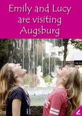 Erhard / Wißner |  Emily and Lucy are visiting Augsburg | Buch |  Sack Fachmedien