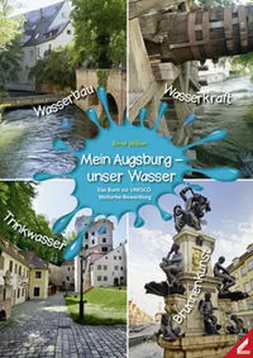 Wißner |  Mein Augsburg – unser Wasser | Buch |  Sack Fachmedien
