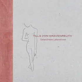 Bresciani / von Gravenreuth / Schmidt-Maiwald |  Tilla von Gravenreuth: Gezeichnete Lebenslinien | Buch |  Sack Fachmedien