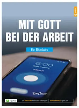 Chester |  Mit Gott bei der Arbeit - Ein Bibelkurs | Buch |  Sack Fachmedien