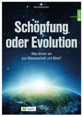 Junker |  Schöpfung oder Evolution - Was lernen wir aus Wissenschaft und Bibel? | Buch |  Sack Fachmedien