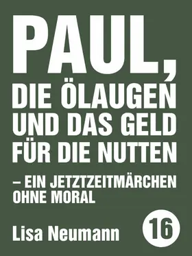 Neumann |  Paul, die Ölugen und das Geld für die Nutten | eBook | Sack Fachmedien