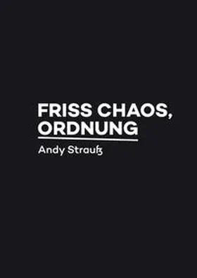 Strauß |  Friss Chaos, Ordnung | Buch |  Sack Fachmedien