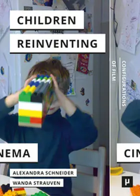 Schneider / Strauven |  Children Reinventing Cinema | Buch |  Sack Fachmedien