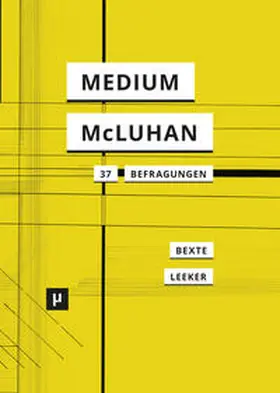 Bexte / Leeker |  Ein Medium namens McLuhan | Buch |  Sack Fachmedien