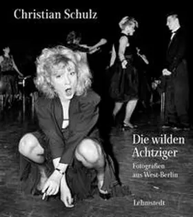 Schulz / Bertram |  Die wilden Achtziger | Buch |  Sack Fachmedien