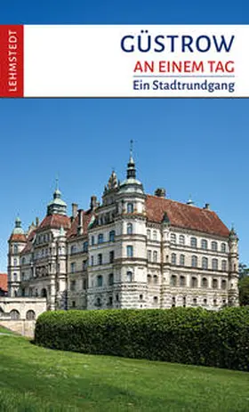 Meinhardt / Lehmstedt |  Güstrow an einem Tag | Buch |  Sack Fachmedien