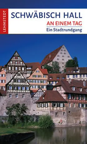 Lehmstedt / Reidt |  Schwäbisch Hall an einem Tag | Buch |  Sack Fachmedien