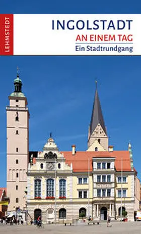 Reif / Lehmstedt |  Ingolstadt an einem Tag | Buch |  Sack Fachmedien