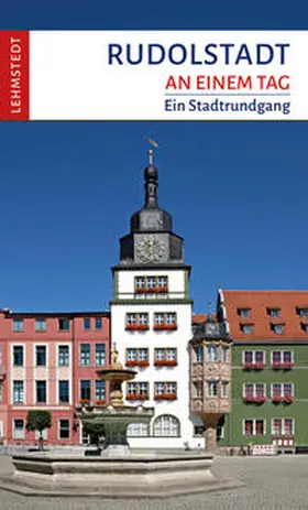 Böttger / Lehmstedt |  Rudolstadt an einem Tag | Buch |  Sack Fachmedien
