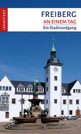 Böttger |  Freiberg an einem Tag | Buch |  Sack Fachmedien