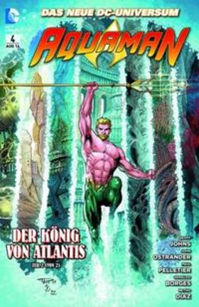 Johns / Pelletier / Ostrander | Aquaman 04: Der König von Atlantis | Buch | 978-3-95798-058-8 | sack.de