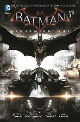 Tomasi / Bogdanovic / Thibert |  Batman: Arkham Knight | Buch |  Sack Fachmedien