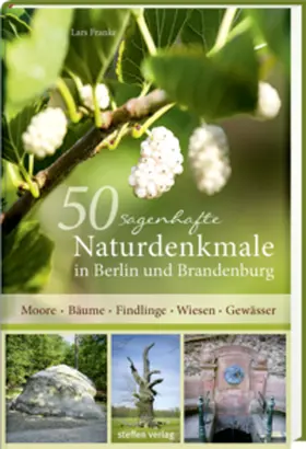 Franke |  50 sagenhafte Naturdenkmale in Berlin und Brandenburg | Buch |  Sack Fachmedien