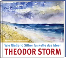 Storm / Gaudeck |  Wie fließend Silber funkelte das Meer | Buch |  Sack Fachmedien