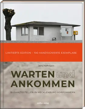 Hoffmann |  Warten & Ankommen (Limitierte, handsignierte Ausgabe) | Buch |  Sack Fachmedien