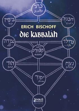Bischoff | Die Kabbalah: Einführung in die jüdische Mystik und Geheimwissenschaft | Buch | 978-3-95801-034-5 | sack.de