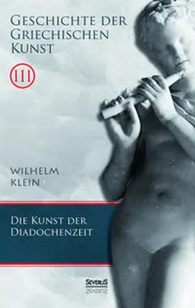 Klein |  Geschichte der Griechischen Kunst. Band 3 | Buch |  Sack Fachmedien