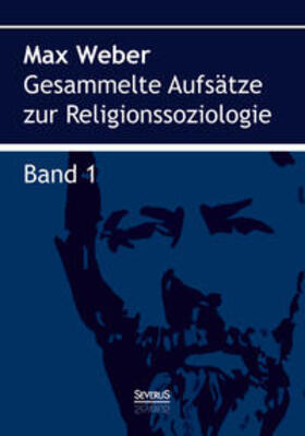 Weber | Gesammelte Aufsätze zur Religionssoziologie. Band 1 | Buch | 978-3-95801-097-0 | sack.de