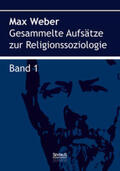 Weber |  Gesammelte Aufsätze zur Religionssoziologie. Band 1 | Buch |  Sack Fachmedien