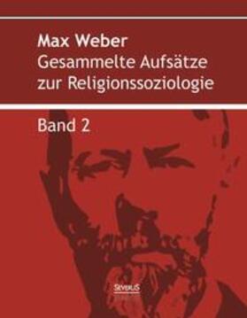 Weber | Gesammelte Aufsätze zur Religionssoziologie. Band 2 | Buch | 978-3-95801-098-7 | sack.de