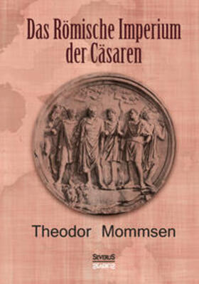 Mommsen / Bedey | Das Römische Imperium der Cäsaren | Buch | 978-3-95801-116-8 | sack.de