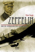 Hoogh / Bedey |  Zeppelin und die Eroberung des Luftmeeres | Buch |  Sack Fachmedien