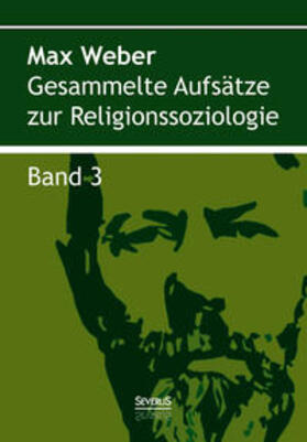 Weber | Gesammelte Aufsätze zur Religionssoziologie. Band 3 | Buch | 978-3-95801-156-4 | sack.de