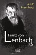 Rosenberg |  Franz von Lenbach. Monografie | Buch |  Sack Fachmedien