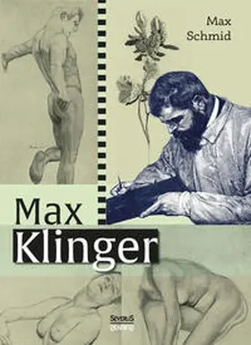 Schmid |  Max Klinger: Monografie | Buch |  Sack Fachmedien