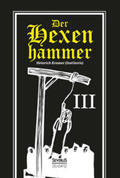 Kramer |  Der Hexenhammer: Malleus Maleficarum. Dritter Teil | Buch |  Sack Fachmedien
