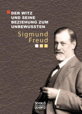 Freud | Der Witz und seine Beziehung zum Unbewußten | Buch | 978-3-95801-241-7 | sack.de