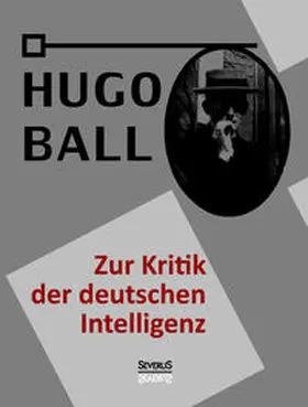 Ball |  Zur Kritik der deutschen Intelligenz | Buch |  Sack Fachmedien