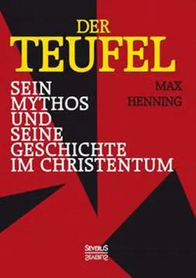 Henning |  Der Teufel. Sein Mythos und seine Geschichte im Christentum | Buch |  Sack Fachmedien