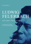 Kohut |  Ludwig Feuerbach: Sein Leben und seine Werke | Buch |  Sack Fachmedien