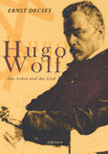 Décsey |  Hugo Wolf - Das Leben und das Lied. Biographie | Buch |  Sack Fachmedien