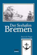 Flügel / Bedey |  Der Seehafen Bremen | Buch |  Sack Fachmedien