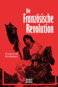 Kircheisen / Bedey |  Die Französische Revolution | Buch |  Sack Fachmedien