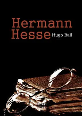 Ball |  Hermann Hesse: Sein Leben und sein Werk | Buch |  Sack Fachmedien