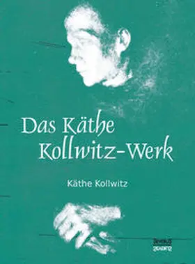 Kollwitz |  Das Käthe Kollwitz-Werk | Buch |  Sack Fachmedien