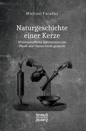 Faraday | Naturgeschichte einer Kerze | Buch | 978-3-95801-622-4 | sack.de