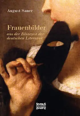 Sauer |  Frauenbilder aus der Blütezeit der deutschen Literatur | Buch |  Sack Fachmedien