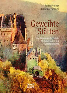 Presber |  Geweihte Stätten | Buch |  Sack Fachmedien