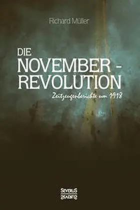 Müller |  Die Novemberrevolution | Buch |  Sack Fachmedien
