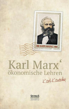 Kautsky | Karl Marx´ Ökonomische Lehren | Buch | 978-3-95801-782-5 | sack.de